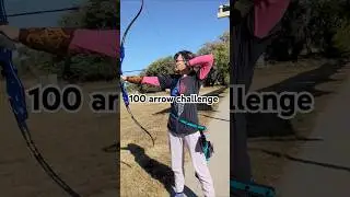 The 100 Arrows Challenge | That Recurve Archer #archery #challenge #sports #thatrecurvearcher