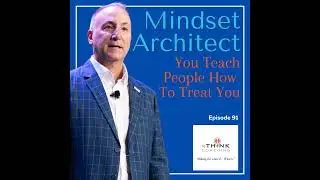 You Teach People How To Treat You