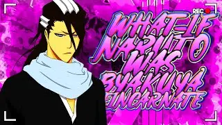 What-If Naruto Was Byakuya's Reincarnation || Part 1 ||