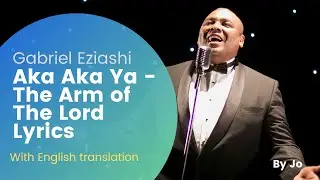 Aka Jehovah (The arm of the Lord) lyrics video with English translation - Gabriel Eziashi // by jo