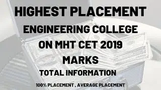 HIGHEST PLACEMENTS ENGINEERING COLLEGE ON MHT CET 2019 MARKS | TOTAL INFORMATION 2019