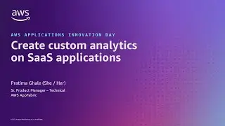 AWS Applications Innovation Day - Create custom analytics on SaaS application activity