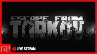 🔴 LIVE - EFT - Wipe Soon?