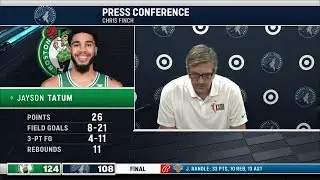 Chris Finch on Timberwolves' 124-108 loss to Celtics