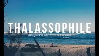 THALASSOPHILE - THE CALL OF THE OCEAN  | LIVETRAVELEXPLORE