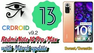 🔥Official crDroid v9.2 Android 13 for Redmi Note 10 Pro/Max with  2023-03-19 Build - Stable🔥