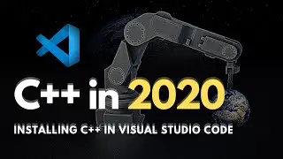 Installing C++ in visual studio code | (Part - 3 (Mastering C++ 2020))