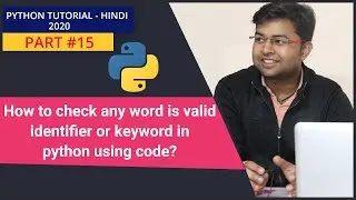 How to check any word is valid Identifier (keyword) in Python using Code |  Python  Tutorial #15