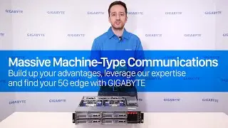 Massive Machine Type Communications - Find Your 5G Edge with GIGABYTE