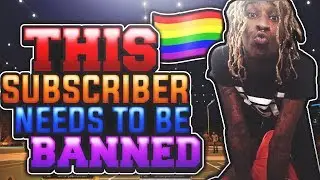 THIS SUBSCRIBER NEEDS TO BE BANNED! YOU'LL NEVER BELIEVE WHAT HAPPENED OMG! NBA 2K17