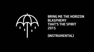 Bring Me The Horizon - Blasphemy [Custom Instrumental]
