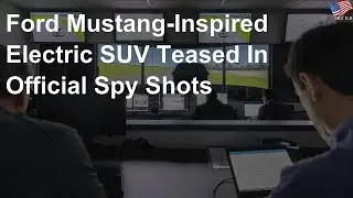 Ford Mustang-inspired electric SUV teased in official spy shots