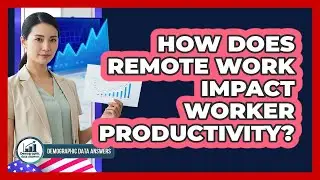 How Does Remote Work Impact Worker Productivity?