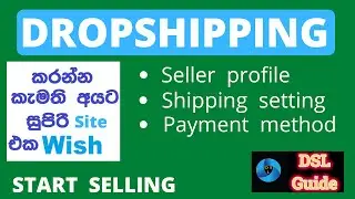 Wish dropshipping tutorial sinhala 2021/store shipping setting payment method/dsl guide/