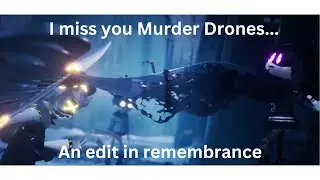 We miss you Murder Drones... an edit.