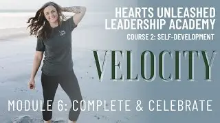 Celebrate Your Success: Module 6 of the Velocity Empowerment Program