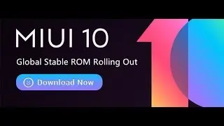 Xiaomi Rolling Out MIUI 10 New Global Stable ROM