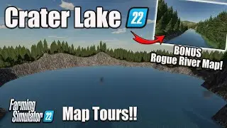 &ldquo;CRATER LAKE 22 & (BONUS) ROGUE RIVER&rdquo; FS22 MAP TOURS! | NEW MOD MAPS! (Review) PS5.