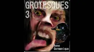 Grotesques 3 /Anne Germanique