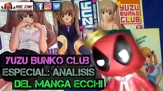 Especial | Yuzu Bunko Club # 1-4  | El Manga Ecchi Mas Completo de Ivrea | RDC Cine