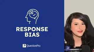 What is Response Bias? Types, Examples & How to Avoid It | QuestionPro