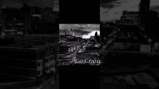 9way-Reece -Go crazy