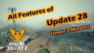 Update 28 Released with a SECRET WEAPON!!! State of Decay 2