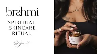 Step 2 Manifestation | Brahmi's Spiritual Beauty Ritual