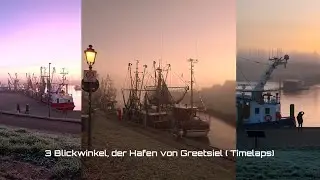 3 Blickwinkel, der Hafen von Greetsiel ( Timelaps)