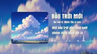 Bầu Trời Mới - Da LAB ft. Minh Tốc & Lam (Slowed + Reverb)