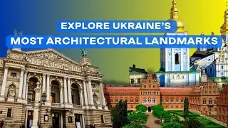Explore Ukraine's Most Stunning Architectural Landmarks