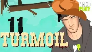 [TURMOIL] прохождение | ДОБЫВАЙ ИЛИ ПРОЩАЙ! ► #11