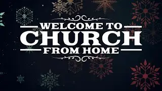 Church From Home  |  2025
