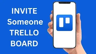 How To Invite Someone To Trello Board