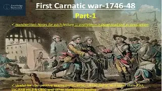 First Carnatic War | कर्नाटक युद्ध | Battle of Adyar | Battle of St. Thome | Modern History, Part-1