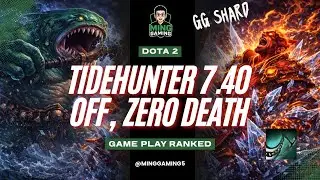 TIDEHUNTER OFF 7.40 zero death with insane shard - Dota 2 Ranked Gameplay | Ming Gaming