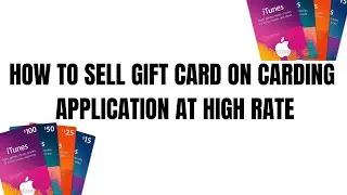 how to sell gift card on carding app at high rate