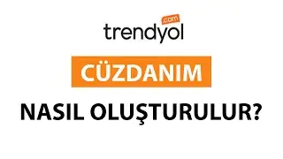 Trendyol Cüzdanım Nasıl Oluşturulur?