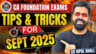 Last Minute Tips for CA Foundation Sep 2025 ca exams by CA Vipull Dhall