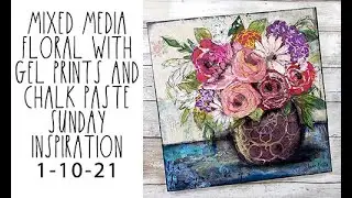 Mixed media floral with gel prints Sunday inspiration 1-10-21