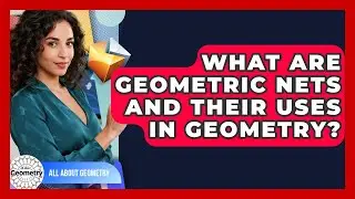 What Are Geometric Nets And Their Uses In Geometry? - All About Geometry