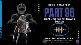 #96 - Do 1st Downs Matter For Tight Ends?