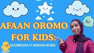 AFAAN OROMO FOR KIDS DUMMESSA FI ROBA