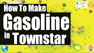 How to make gasoline in Townstar [Gala Games Beginners Tutorial Guide]