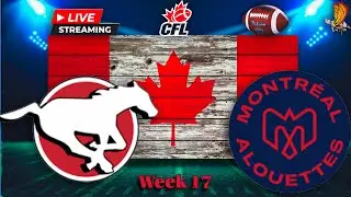 Calgary Stampeders vs Montreal Alouettes: CFL LIVE Week 17 Play by Play and Watch Party