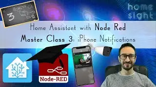 Node Red + Home Assistant Masterclass 3 - iPhone iOS Notifications with CCTV capture and stream