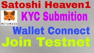 Satoshi Heaven1 KYC Submition।। Heaven1 Testnet participate।। Heaven1 Token Claiming Wallet Connect