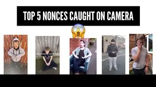 TOP 5 NONCES CAUGHT ON CAMERA!
