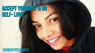 Accept yourself & Do Self-Love!💚
