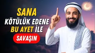 Kim Sana Kötülük Etmek İsterse Onunla Şu Ayetle Savaş!